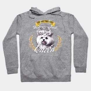 The Distinguished Maltese Queen Hoodie